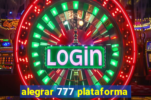 alegrar 777 plataforma